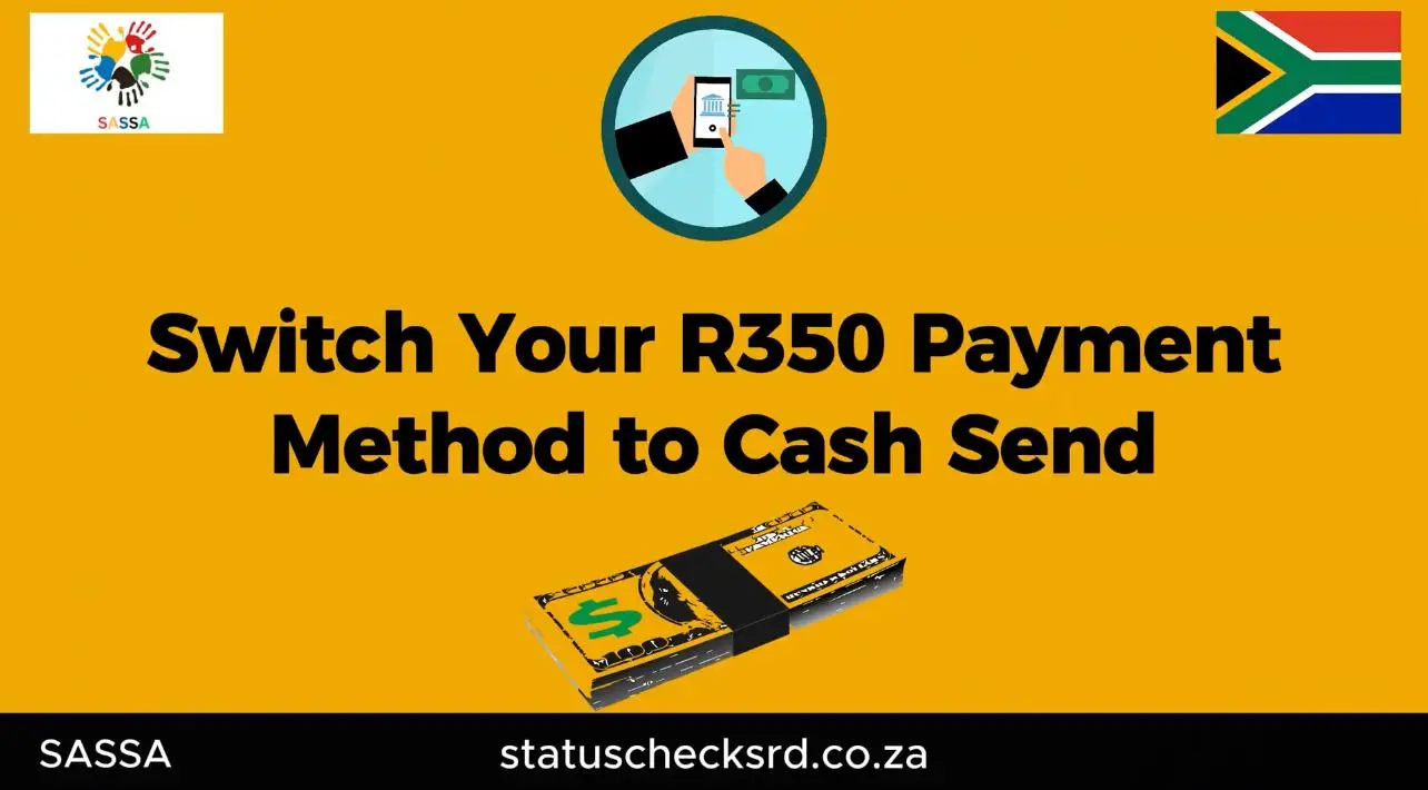 how to switch SASSA r370 payment method to cash send service?